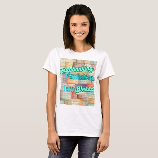 Scrapbooking herinnert me eraan dat ik gezegend be t-shirt (Voorkant volledig)