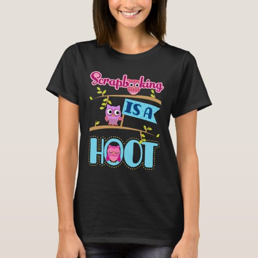 Scrapbooking is een Hoot Scrapbooker Scrapbook T-shirt (Voorkant)