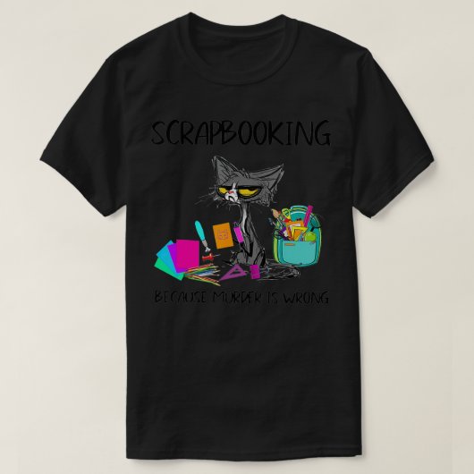 Scrapbooking omdat moord is fout grappige kat lief t-shirt (Design voorkant)