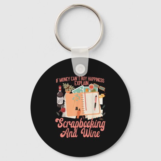 Scrapbooking Wine If Money Can't Buy Hapness Expla Sleutelhanger (Voorkant)