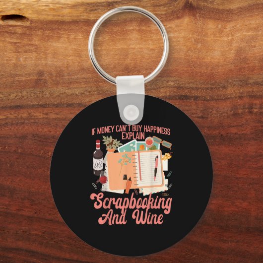 Scrapbooking Wine If Money Can't Buy Hapness Expla Sleutelhanger (Voorkant)