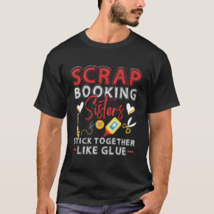 Scrapbooking zusters plakken aan elkaar als lijm c t-shirt