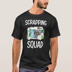 Scrapping Squad Scrapbooking Scrapbook Scrapbooker T-shirt