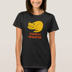 Scratch Meowster Cat Humor Kitten Joke Cat mama T-shirt