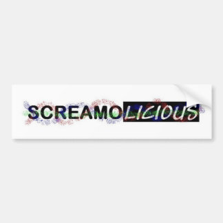 Screamolicious bumper sticker