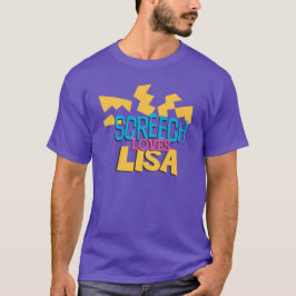 Screech houdt van Lisa T-shirt