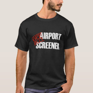 Screener van de luchthaven t-shirt