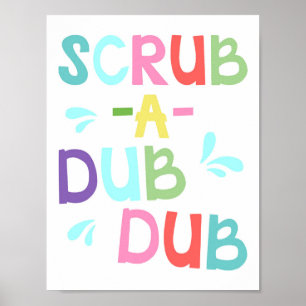 Scrub A Dub Kinder Bathroom Poster