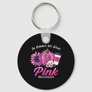 Scrub Life In Oktober dragen we Roze Borstkanker F Sleutelhanger