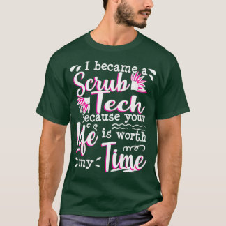 Scrub Tech Surgical Technologist Quote Gift T-shirt