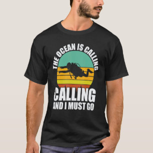 Scuba Diving T-shirt De Oceaan Roept En Ik Moet Ga