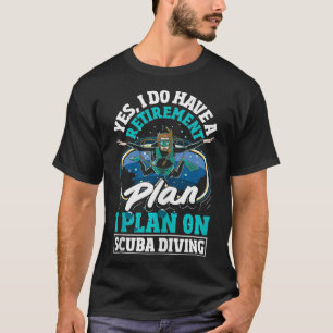Scuba duiken pensioenplan Grappige gepensioneerde  T-shirt