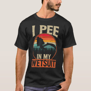 Scuba duiken Shirt Ik plas in mijn wetsuit Funny R