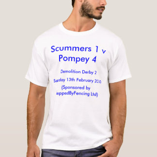 Scummers 1 v Pompey 4, Demolition Derby 2, Satu... T-shirt