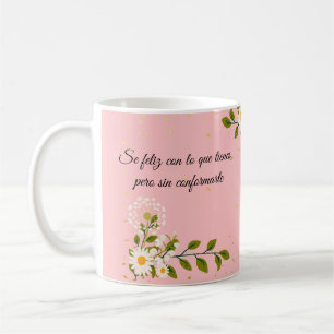 Se feliz con lo que tienes, pero sin conformarte koffiemok