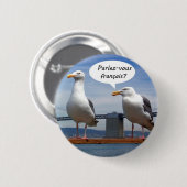 Seagulls spreken Frans Ronde Button 5,7 Cm (Voorkant /achterkant)