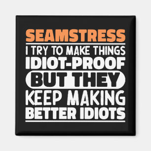 Seamstress Ik probeer dingen grappig te maken, zeg Magneet