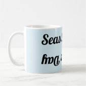 "Seas the Day" Upside Down&Backwards MUG (Gauche)