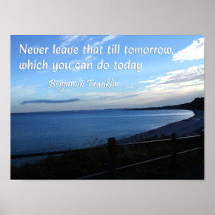 Seascape & Ben Franklin Quote over procrastination Poster