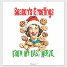Season's Greetings From My Last Nerve Sticker