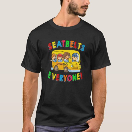 Seatbelts Everyone Funny School Bus Driver Busman T-shirt (Voorkant)