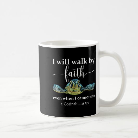 Seaturtle Turtle I Will Walk By Faith Even When I Koffiemok (Rechts)