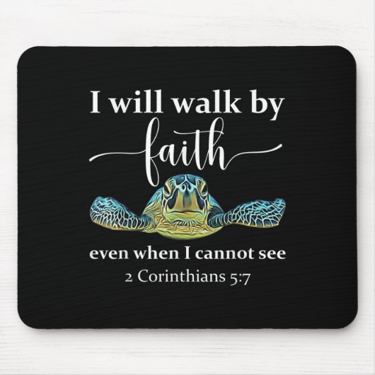 Seaturtle Turtle I Will Walk By Faith Even When I Muismat (Voorkant)