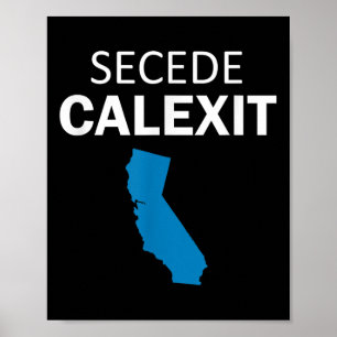 Secede Calexit T Shirt (politiek T Shirt) Poster