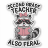 Second Grade Teacher Also Feral Cute Animal Funny Sticker (Voorkant)