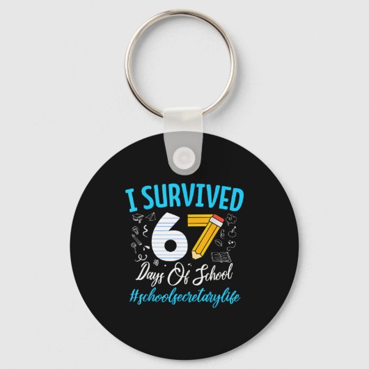 Secretary Survived 67 Days Of School Humor Design  Sleutelhanger (Voorkant)