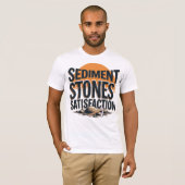 Sediment. Stones. Satisfaction. T-shirt (Voorkant volledig)