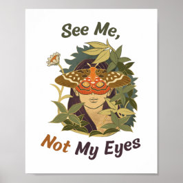 See Me, Not My Eyes Poster