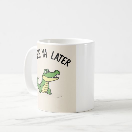 See Ya Later Aligator Mug  (Devant gauche)