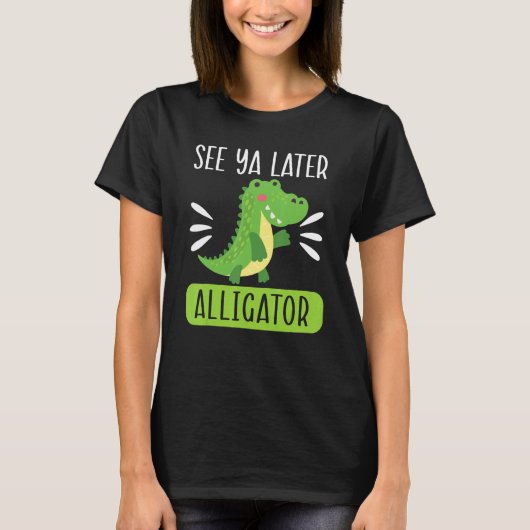 See Ya Later Alligator  Zookeeper Crocodile T-shirt (Voorkant)