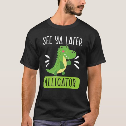 See Ya Later Alligator  Zookeeper Crocodile T-shirt (Voorkant)