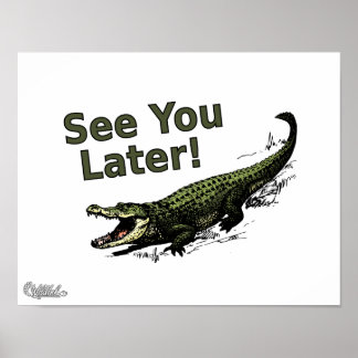 See You Later Alligator Poster