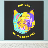 See You on the Bark Side Dog Pun Canvas Afdruk (Insitu (Houten vloer))