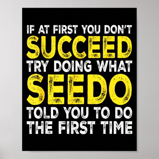 Seedo - If At First You Don't Succeed Try Doing Wh Poster (Voorkant)