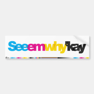 SeeEmWhy'Kay Bumpersticker