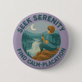 Seek Serenity – Find Calm-Placation Pin Button