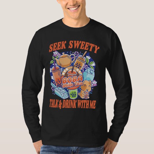 Seek Sweetly Talk And Drink With Me Bubble Tea Bob T-shirt (Voorkant)