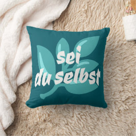 Sei Du Selbst Kussen