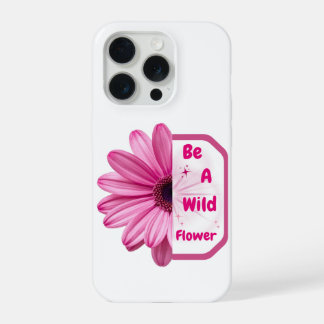 Sei Een Wilde Bloem Roze Bloemige Esthetische Phon iPhone 15 Pro Hoesje