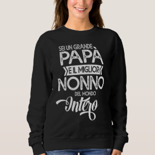 Sei Un Grande Papà e Il Miglior Nonno Del Mondo in Trui