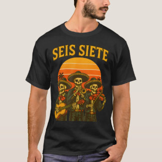 Seis Siete Funny 67 Meme Mexican Los Muertos Calav T-shirt