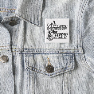 Seizoen voor Safety Black and White Motivatie Vierkante Button 5,1 Cm