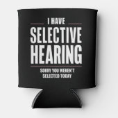 Selectief Horen Sorry Funny Gezegde Humoristisch Blikjeskoeler (Voorkant)