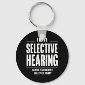 Selectief Horen Sorry Funny Gezegde Humoristisch Sleutelhanger (Voorkant)