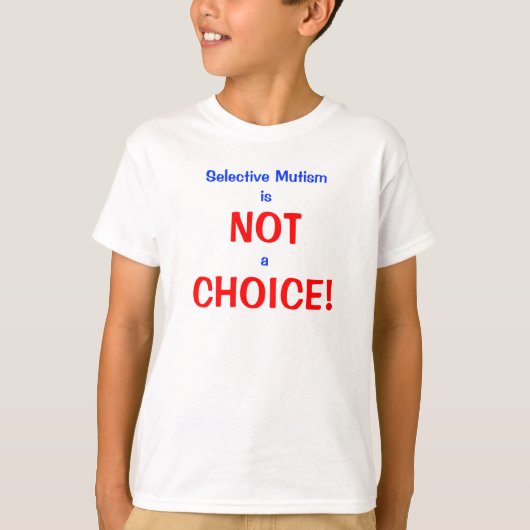 Selectief Mutisme Is Geen Keuze T-shirt (Voorkant)
