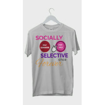 SÉLECTIF SOCIALEMENT DEPUIS TOUJOURS - T-shirt drô